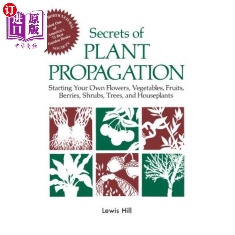 海外直订Secrets of Plant Propagation: Starting Your Own Flowers, Vegetables, Fruits, Ber 植物繁殖的秘密：开始自己的