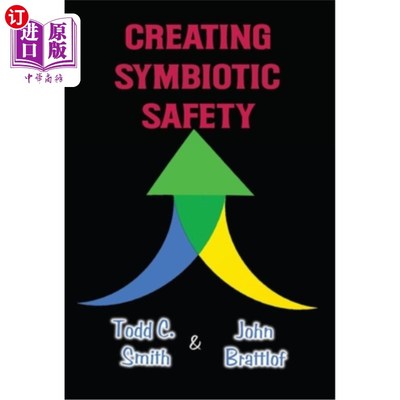 海外直订Creating Symbiotic Safety: Implementing a Thriving Safety Program in One Year 创造共生安全:一年内实施繁荣的