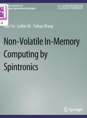 海外直订Non-Volatile In-Memory Computing by Spintronics 自旋电子学的非易失性内存计算