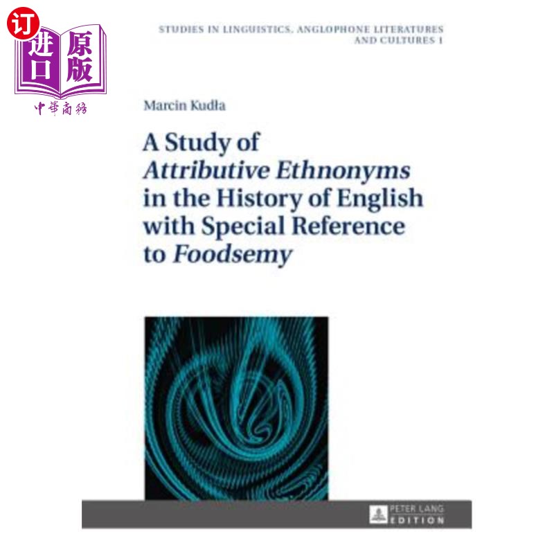 海外直订A Study of ?Attributive Ethnonyms? in the History of English with Special Refere 研究?归属民族?在英语史上