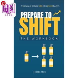 海外直订Prepare to Shift: Proven ways to shift your hobby into a growing business. 准备转变:将你的爱好转变为一项不