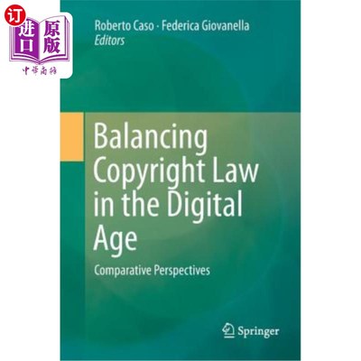海外直订Balancing Copyright Law in the Digital Age: Comparative Perspectives 数字时代平衡版权法：比较视角