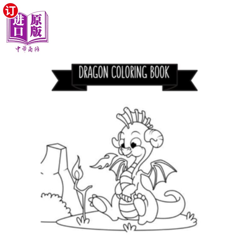 海外直订Dragon Coloring Book: Dragon Lover Gifts for Kids 3-8 9-12, Boys or Girls- Cute龙涂色书:龙情人礼物给孩子3