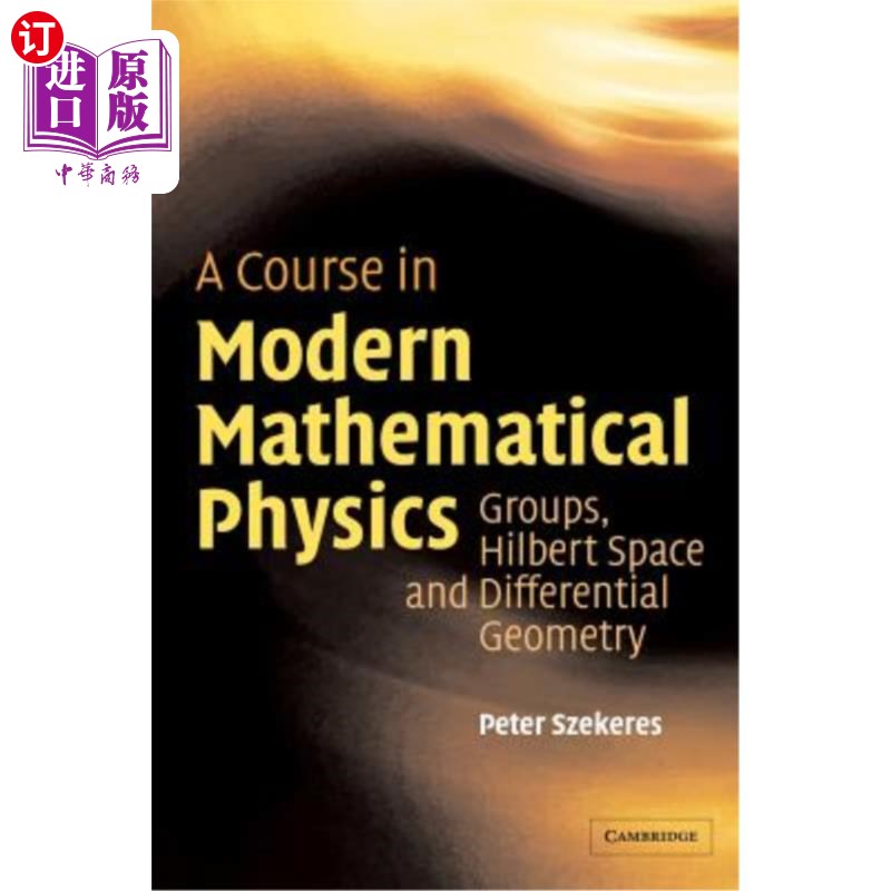 海外直订A Course in Modern Mathematical Physics: Groups, Hilbert Space and Differential  现代数学物理课程：群、希尔