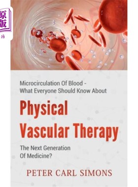 海外直订医药图书Physical Vascular Therapy - The Next Generation Of Medicine?: Microcirculation O 物理血管治疗-下一