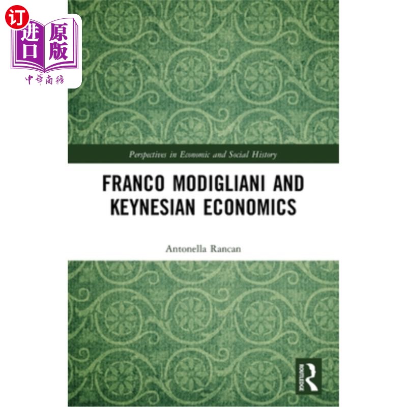 海外直订Franco Modigliani and Keynesian Economics 佛朗哥·莫迪利亚尼和凯恩斯经济学