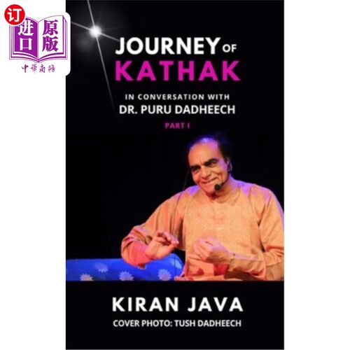 海外直订Journey of Kathak: In conversation with Dr. Puru Dadheech - Part 1 卡萨克之旅:与Dr. Puru Dadheech对话-第一