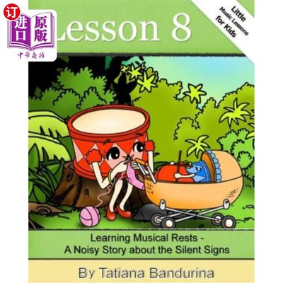 海外直订Little Music Lessons for Kids: Lesson 8 - Learning Musical Rests: A Noisy Story  孩子们的小音乐课:第8课-学