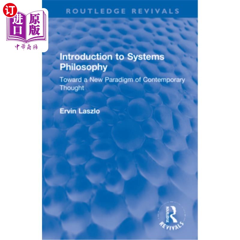 海外直订Introduction to Systems Philosophy: Toward a New Paradigm of Contemporary Though 系统哲学导论:走向当代思想