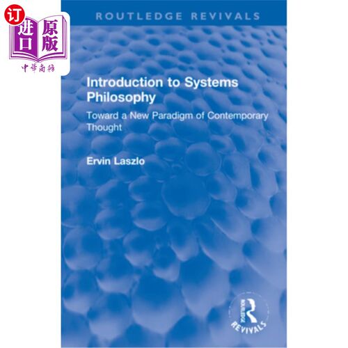 海外直订Introduction to Systems Philosophy: Toward a New Paradigm of Contemporary Though 系统哲学导论:走向当代思想