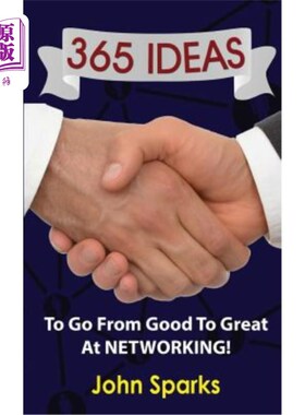 海外直订365 Ideas To Go From Good To Great At NETWORKING! 365个从优秀到卓越的创意!