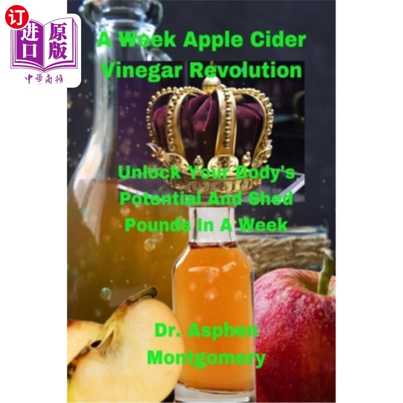 海外直订医药图书A Week Apple Cider Vinegar Revolution: Unlock Your Body's Potential And Shed Pou 一周苹果醋革命:释