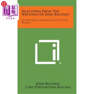 海外直订Selections from the Writings of Josh Billings: Or Proverbial Philosophy of Wit a 乔希·比林斯作品选集：或谚