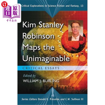 海外直订Kim Stanley Robinson Maps the Unimaginable: Critical Essays 金·斯坦利·罗宾逊绘制不可想象的地图:评论性随笔