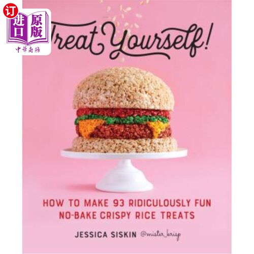海外直订Treat Yourself!: How to Make 93 Ridiculously Fun No-Bake Crispy Rice Treats 善待自己！：如何制作93份有趣的