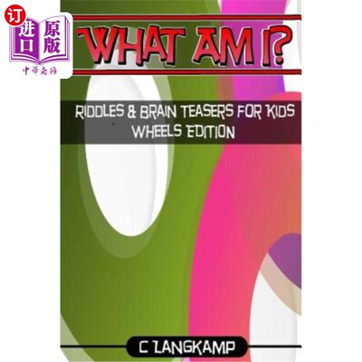 海外直订What Am I? Riddles And Brain Teasers For Kids Wheels Edition 我是什么？谜语和脑筋急转弯儿童车轮版