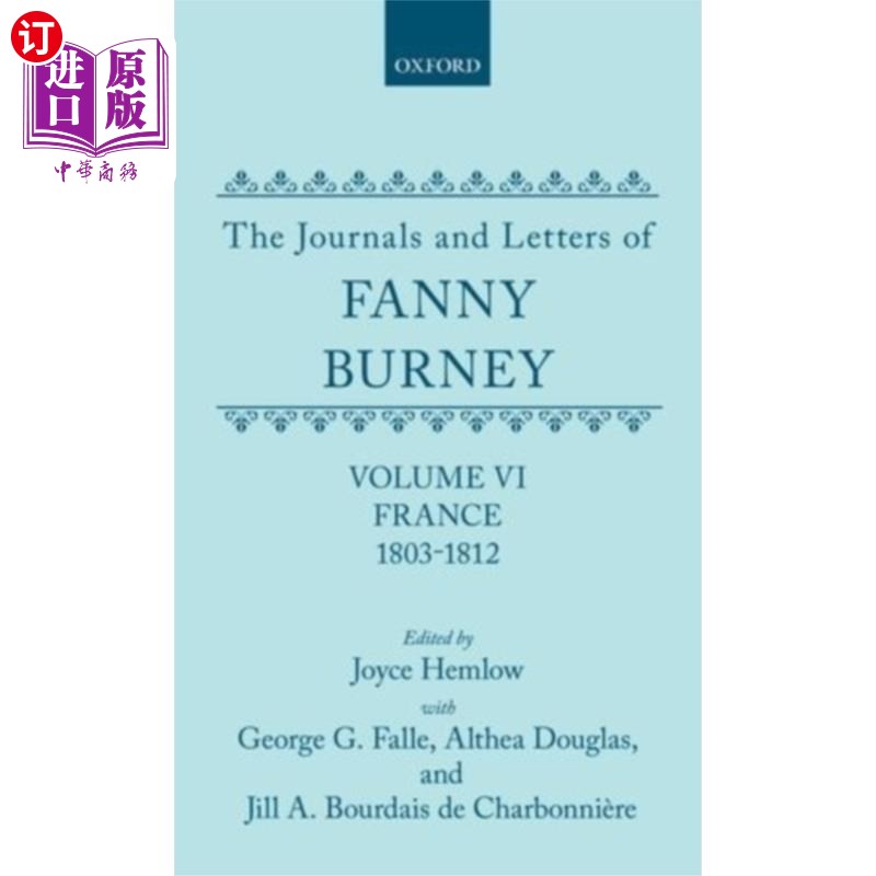 海外直订Journals and Letters of Fanny Burney (Madame d'A... 范妮·伯尼的日记和信件(阿布莱夫人):第六卷:法国,1803-181