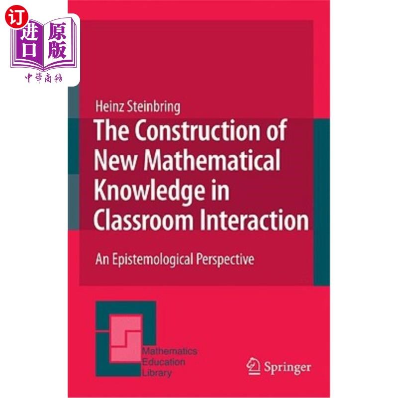 海外直订The Construction of New Mathematical Knowledge in Classroom Interaction: An Epis 课堂互动中数学新知识的建构:认
