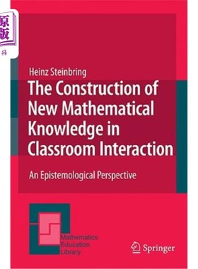 海外直订The Construction of New Mathematical Knowledge in Classroom Interaction: An Epis 课堂互动中数学新知识的建构:认