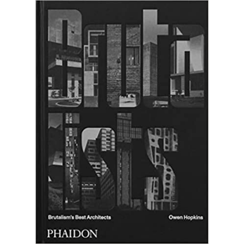 The Brutalists: Brutalism's Best Architects 进口艺术 野兽派大师：顶尖粗野主义建筑 Phaidon【中商原版】