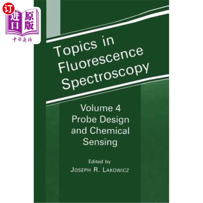海外直订Topics in Fluorescence Spectroscopy: Volume 4: Probe Design and Chemical Sensing 荧光光谱学主题：第4卷：探
