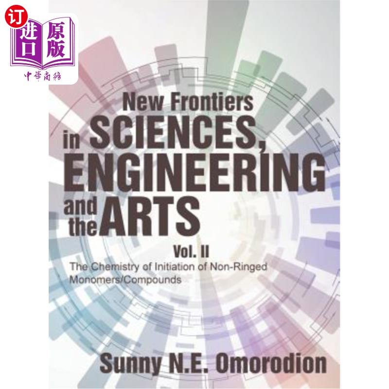 海外直订New Frontiers in Sciences, Engineering and the Arts: Vol. II The Chemistry of In科学、工程和艺术的新前沿：第二