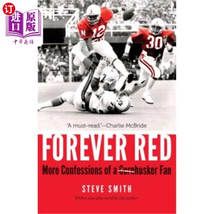 海外直订Forever Red: More Confessions of a Cornhusker Fan 永远的红色：更多的玉米粉碎机粉丝的忏悔