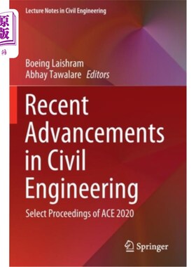 海外直订Recent Advancements in Civil Engineering: Select Proceedings of Ace 2020 土木工程的最新进展:Ace 2020选刊