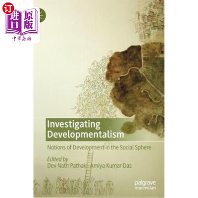 海外直订Investigating Developmentalism: Notions of Development in the Social Sphere 研究发展主义:社会领域的发展概念