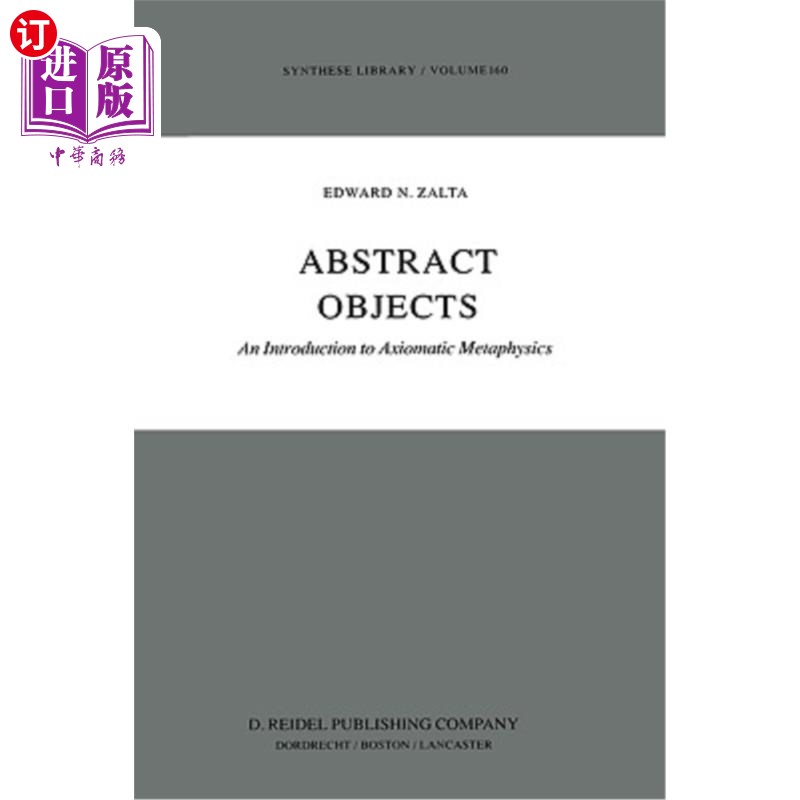 海外直订Abstract Objects: An Introduction to Axiomatic Metaphysics 《抽象对象:公理形而上学导论》