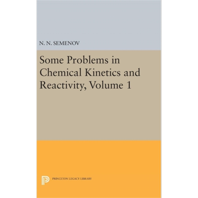 现货 化学动力学和反应性的一些问题 卷1 Chemical Kinetics and Reactivity Volume1 英文原版 Nikolai N Semenov【中商原版】
