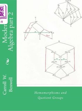 海外直订Modern Algebra part 2: Homomorphisms and Quotient Groups 现代代数第2部分：同态和商群