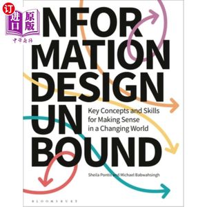 海外直订Information Design Unbound: Key Concepts and Skills for Making Sense in a Changi信息设计不受约束:在不断变