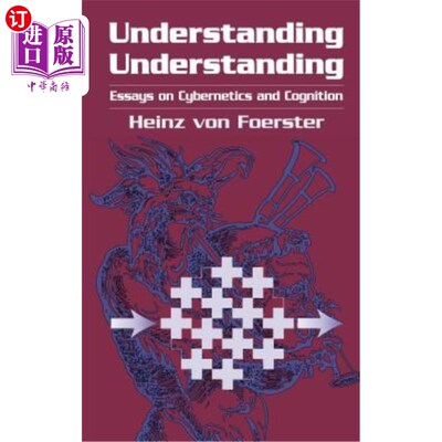 海外直订Understanding Understanding: Essays on Cybernetics and Cognition 理解理解：关于控制论和认知的论文