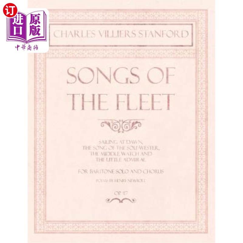 海外直订Songs of the Fleet - Sailing at Dawn, the Song of the Sou'-Wester, the Middle Wa 舰队之歌-拂晓启航，西部、