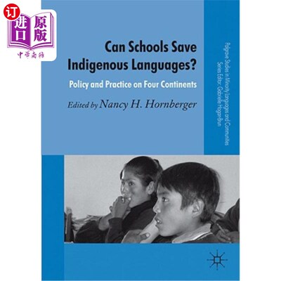 海外直订Can Schools Save Indigenous Languages?: Policy and Practice on Four Continents 学校能拯救土著语言吗？：四大