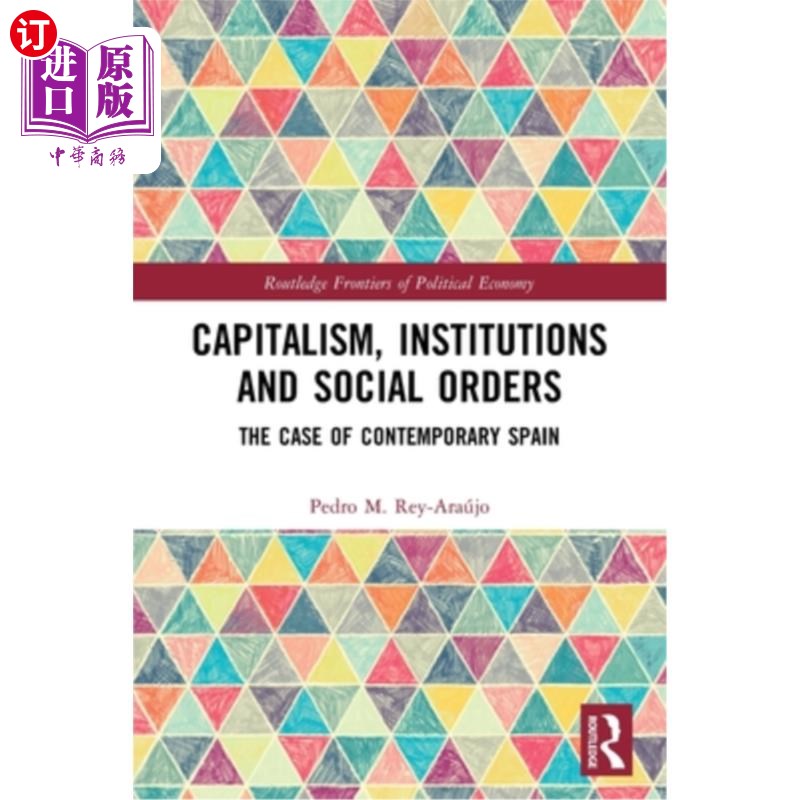 海外直订Capitalism, Institutions and Social Orders: The Case of Contemporary Spain 《资本主义、制度与社会秩序:当代