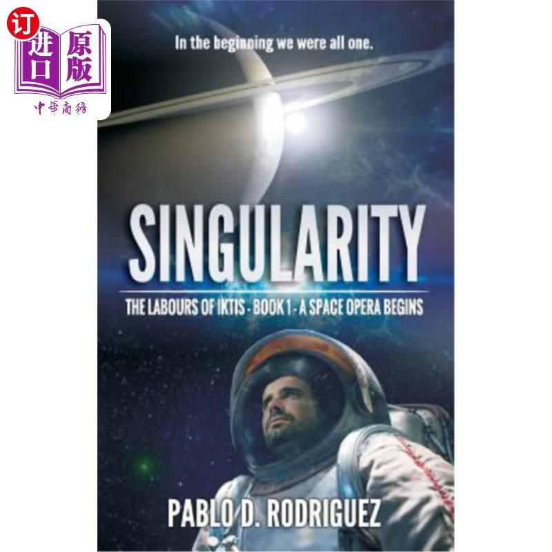 海外直订Singularity: In the beginning we were all one... - The Labours of Iktis - Book 1 奇点：一开始我们都是一个Ik