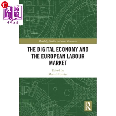 海外直订The Digital Economy and the European Labour Market The Digital Economy and the European Lab