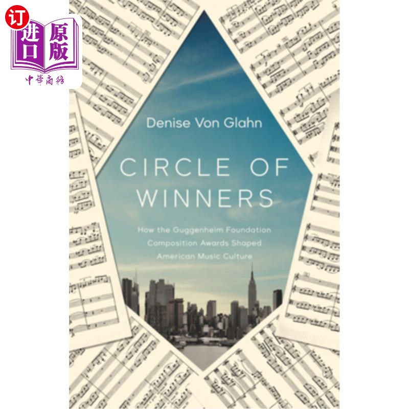 海外直订Circle of Winners: How the Guggenheim Foundation Composition Awards Shaped Ameri 获奖者圈:古根海姆基金会作