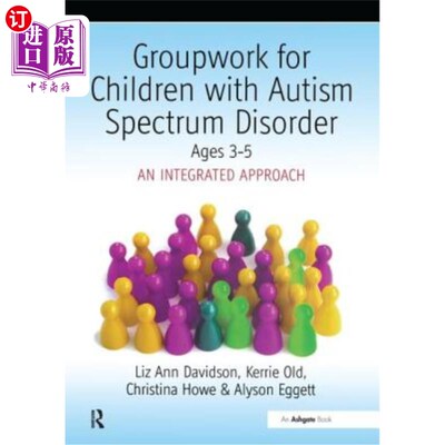 海外直订Groupwork with Children Aged 3-5 with Autistic Spectrum Disorder: An Integrated  3-5岁自闭症谱系障碍儿童分