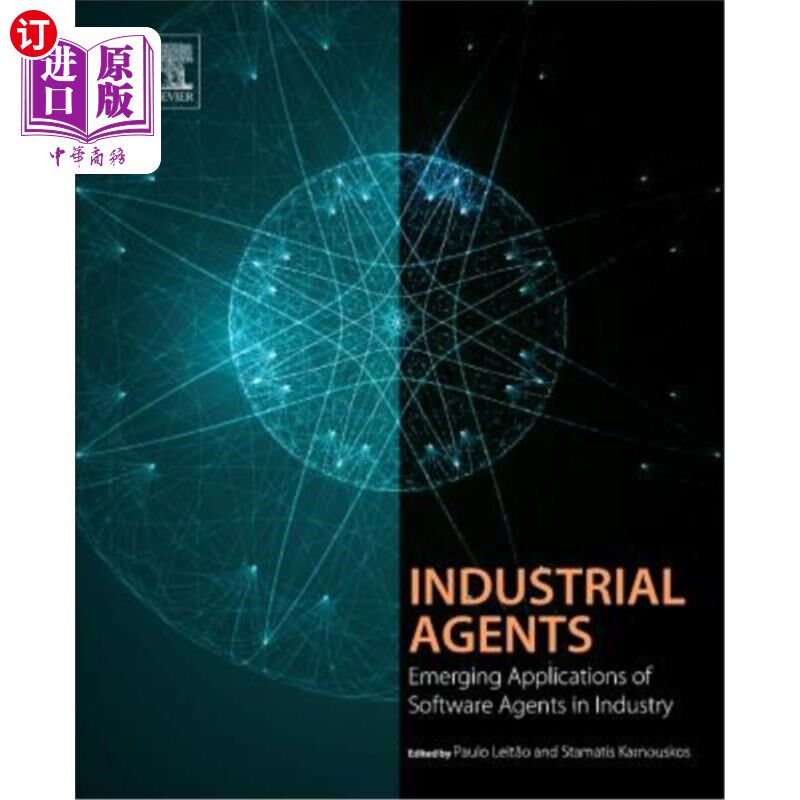 海外直订Industrial Agents: Emerging Applications of Software Agents in Industry 工业代理:软件代理在工业中的新兴应