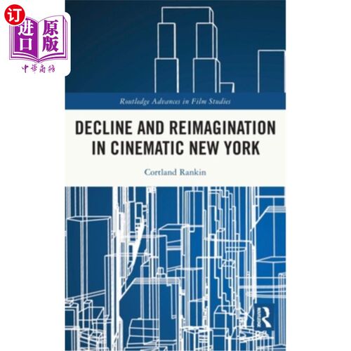 海外直订Decline and Reimagination in Cinematic New York 《电影纽约》中的衰落与再想象