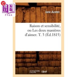 Deux 理性和敏感 Raison Manières Les Sensibilité 或者两种爱 éd.1815 方式 海外直订法语 第三 Aimer.