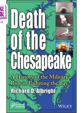 海外直订Death of the Chesapeake: A History of the Military's Role in Polluting the Bay 切萨皮克之死:军方在污染海湾