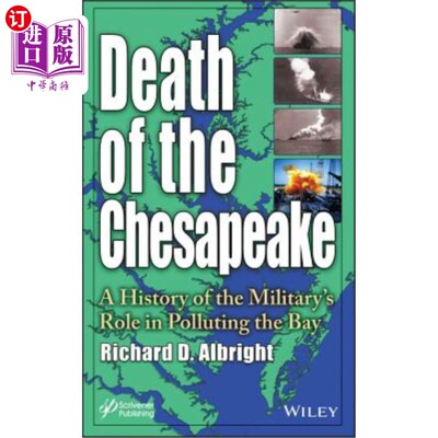 海外直订Death of the Chesapeake: A History of the Military's Role in Polluting the Bay 切萨皮克之死:军方在污染海湾