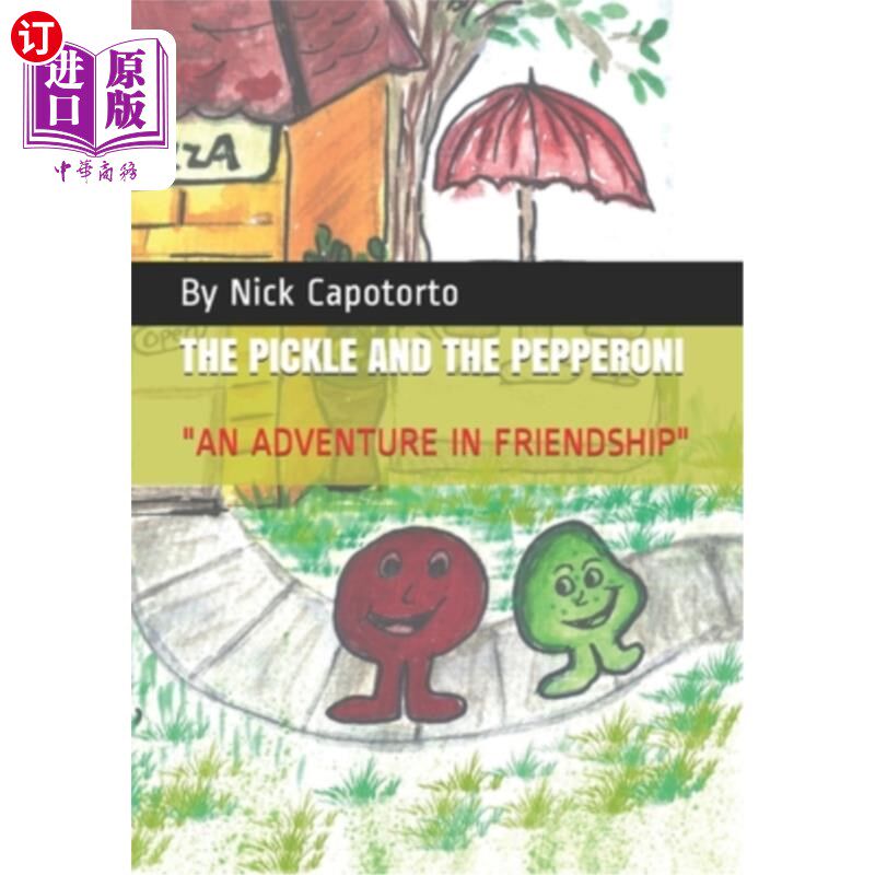海外直订The Pickle and the Pepperoni: An Adventure in Friendship 泡菜和意大利香肠：友谊的冒险