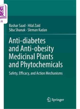海外直订Anti-Diabetes and Anti-Obesity Medicinal Plants and Phytochemicals: Safety, Effi 抗糖尿病和抗肥胖药用植物和