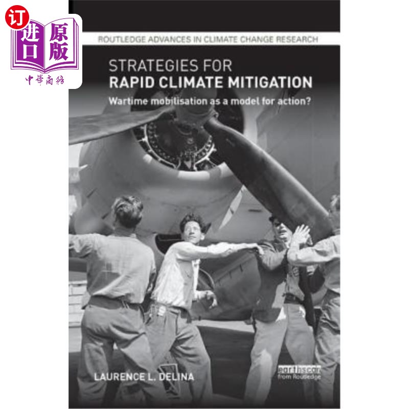 海外直订Strategies for Rapid Climate Mitigation: Wartime Mobilisation as a Model for Act 快速减缓气候变化战略:战时