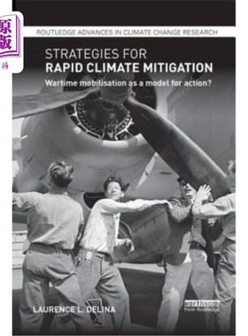 海外直订Strategies for Rapid Climate Mitigation: Wartime Mobilisation as a Model for Act 快速减缓气候变化战略:战时